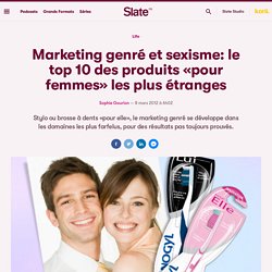 Marketing genré et sexisme: le top 10 des produits «pour femmes» les plus étranges