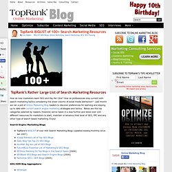100+ Search Engine Marketing Resources - TopRank BIGLIST