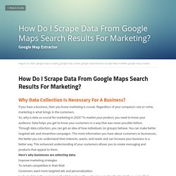 How Do I Scrape Data From Google Maps Search Results For Marketing? - google maps scraping google map scraper google map extractor Google Maps Grabber google maps crawler