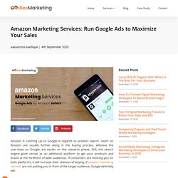 Amazon Marketing Services: Run Google Ads to Maximize your sales