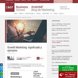 Growth Marketing: significado y ejemplos