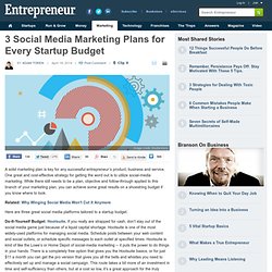 3 Social Media Marketing Plans for Every Startup Budget