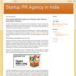 Startup PR Agency in India: How Digital Marketing Agency for Startups adds Value to Branding for Startups