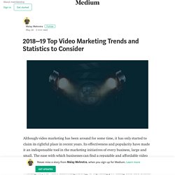 2018–19 Top Video Marketing Trends and Statistics to Consider