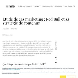 Étude de cas marketing : Red Bull et sa stratégie de contenus