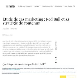Étude de cas marketing : Red Bull et sa stratégie de contenus