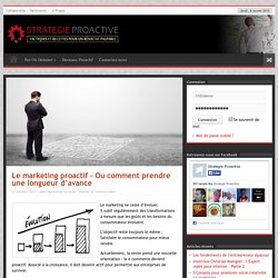 Le marketing proactif - Ou comment prendre une longueur d'avance