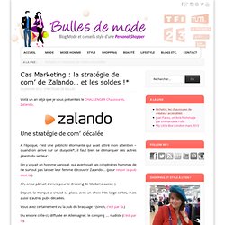 Cas Marketing : la stratégie de com’ de Zalando… et les soldes !*