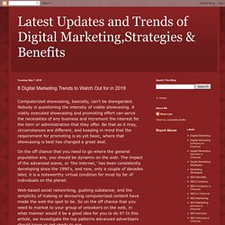 Latest Updates and Trends of Digital Marketing,Strategies & Benefits: 8 Digital Marketing Trends to Watch Out for in 2019