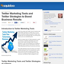 Twitter Marketing Tools and Twitter Strategies to Boost Business Results