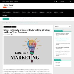 Steps to Create a Content Marketing Strategy to Grow Your Business