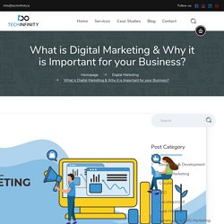 What is Digital Marketing & Why it is Important?