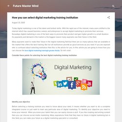 How you can select digital marketing training institution