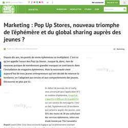 Marketing : Pop Up Stores, nouveau triomphe de l’éphémère et du global sharing auprès des jeunes