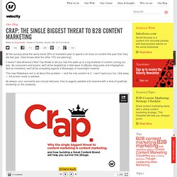 Crap: the single biggest threat to B2B content marketing
