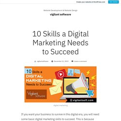 10 Skills a Digital Marketing Needs to Succeed