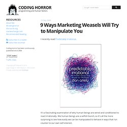 Coding Horror: 9 Ways Marketing Weasels Will Try to Manipulate You