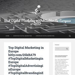 Top Digital Marketing in Europe bitly.com/2SkBA79 #TopDigitalMarketinginEurope #TopDigitalAdvertisinginEurope #TopDigitalBrandinginEurope Best SEO Retinue in Europe #Webauditor.Eu – Best Digital Marketing #WebAuditor.Eu European SEO