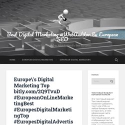 Europe\'s Digital Marketing Top bitly.com/2Q9TvuD #EuropeanOnLineMarketingBest #EuropesDigitalMarketingTop #EuropesDigitalAdvertisingTop #EuropesDigitalBrandingTop Best SEO Made in Europe #Webauditor.Eu – Best Digital Marketing #WebAuditor.Eu European SEO