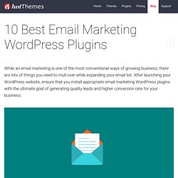 10 Best Email Marketing WordPress Plugins - HotThemes