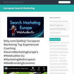 bitly.com/2JaWuj1 European Marketing Top Experienced Coaching #SearchMarketingEurope’s #WebAuditor.Eu #MarketingNetEuropean #WebBrandingEconomic