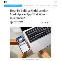 How To Build A Multi-vendor Marketplace App That Wins Customers?