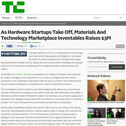 As Hardware Startups Take Off, Materials And Technology Marketplace Inventables Raises $3M