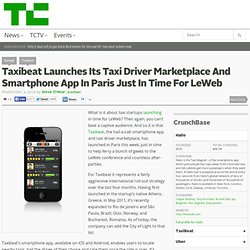 Taxibeat Launches Its Taxi Driver Marketplace And Smartphone App In Paris Just In Time For LeWeb