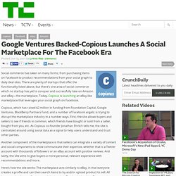 Google Ventures Backed-Copious Launches A Social Marketplace For The Facebook Era