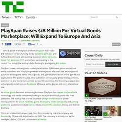 PlaySpan Raises $18 Million For Virtual Goods Marketplace; Will Expand To Europe And Asia