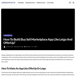 How to Build Buy Sell Marketplace App like Letgo & OfferUp?