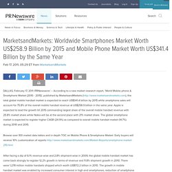MarketsandMarkets: Worldwide Smartphones Market Worth US$258.9 Billion by 2015 and Mobile Phone