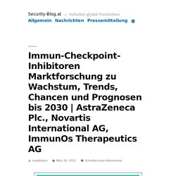 Immun-Checkpoint-Inhibitoren Marktforschung zu Wachstum, Trends, Chancen und Prognosen bis 2030