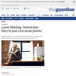 Laura Marling: 'Americans – they're just a lot more poetic'