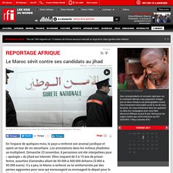 Le Maroc sévit contre ses candidats au jihad