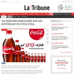 150 prénoms marocains sur les bouteilles de Coca-Cola - La Nouvelle Tribune