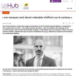 « Les marques vont devoir redoubler d’efforts sur le contenu »