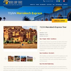 7D/6N Marrakech Express - Welcome to Magic Lamp Tours