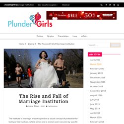 The Rise and Fall of Marriage Institution - plunder girls