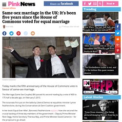 Same-sex marriage in the UK: It’s been five years since the House of Commons voted for equal marriage