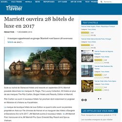 Marriott ouvrira 28 hôtels de luxe en 2017