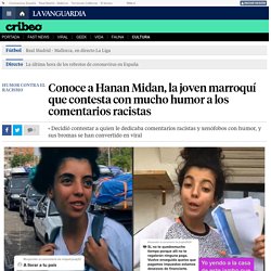 Hanan Midan: La joven marroquí que contesta con mucho humor a los comentarios racistas