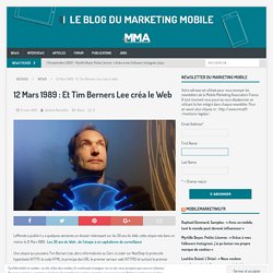 12 Mars 1989 : Et Tim Berners Lee créa le Web