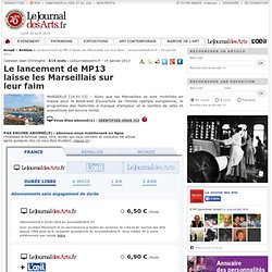 Le lancement de MP13 laisse les Marseillais sur leur faim - LeJournaldesArts.fr - 14 janvier 2013