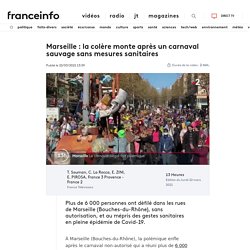 Marseille : la colère monte après un carnaval sauvage sans mesures sanitaires