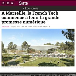 À Marseille, la French Tech commence à tenir la grande promesse numérique