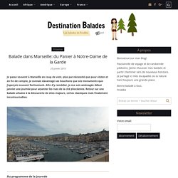 Balade dans Marseille: du Panier à Notre-Dame de la Garde – Destination Balades