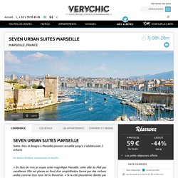 Seven Urban Suites Marseille VeryChic - Ventes privées d'hôtels extraordinaires