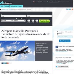 Aéroport Marseille-Provence : Fermeture de lignes dans un contexte de forte demande