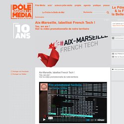 Aix-Marseille, labellisé French Tech !
